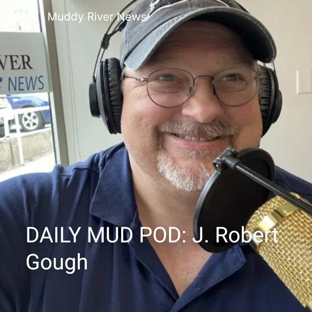 https://muddyrivernews.com/wp-content/uploads/sites/3/2023/09/daily-mud-pod-j-robert-gough-cover-1024x1024.jpg